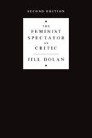Jill Dolan - The Feminist Spectator as Critic artwork