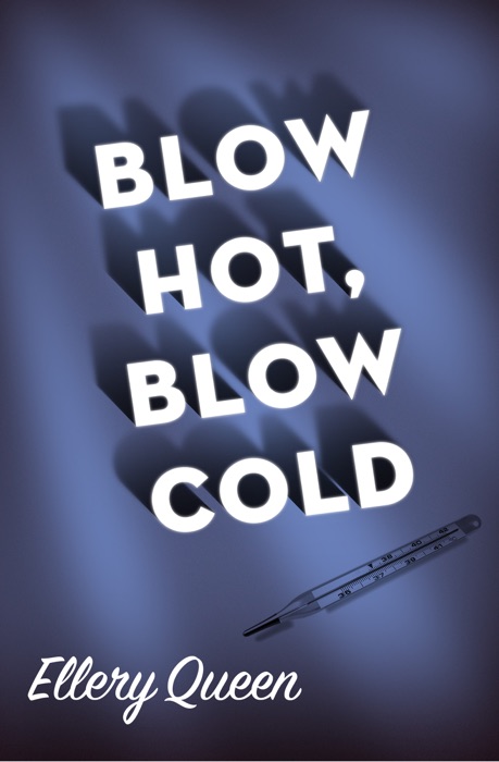 Blow Hot, Blow Cold