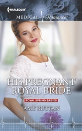 His Pregnant Royal Bride - Amy Ruttan by  Amy Ruttan PDF Download