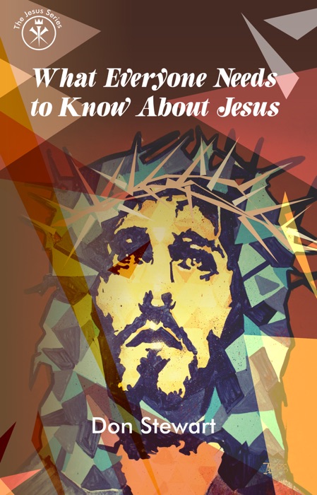 What Everyone Needs to Know About Jesus
