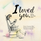 I loved you... - Caron Swensen Bear