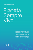 Planeta Sempre Vivo - Barbara Fechter