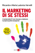 Il marketing di se stessi - Riccardo Varvelli & Maria Ludovica Varvelli