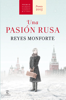 Una pasión rusa - Reyes Monforte