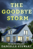 The Goodbye Storm - Danielle Stewart