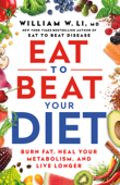 Eat to Beat Your Diet - William W Li