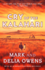 Cry of the Kalahari - Delia Owens, Mark Owens & Ben Fogle