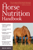 The Horse Nutrition Handbook - Melyni Worth Ph.D.