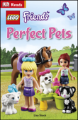 LEGO® Friends Perfect Pets (Enhanced Edition) - Lisa Stock & DK