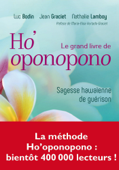 Le grand livre de Ho'oponopono - Jean Graciet, Luc Bodin & Nathalie Bodin
