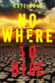 Nowhere To Hide (A Harley Cole FBI Suspense Thriller—Book 6)
