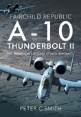 Fairchild Republic A-10 Thunderbolt II - Peter C. Smith