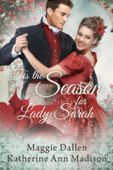 Tis the Season for Lady Sarah - Maggie Dallen & Katherine Ann Madison