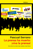La prensa ha muerto: ¡viva la prensa! - Pascual Serrano