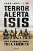 Terror. Alerta Isis - José Levy