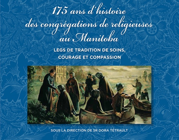 175 ans d’histoire des congrégations de religieuses au Manitoba