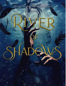 River of Shadows - Karina H