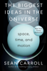 The Biggest Ideas in the Universe - Sean Carroll