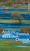 Beskiden-Chronik - Andrzej Stasiuk & Renate Schmidgall