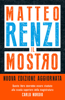 Il mostro - Matteo Renzi
