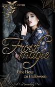 Frostmagie - Eine Hexe zu Halloween - Jennifer J. Grimm