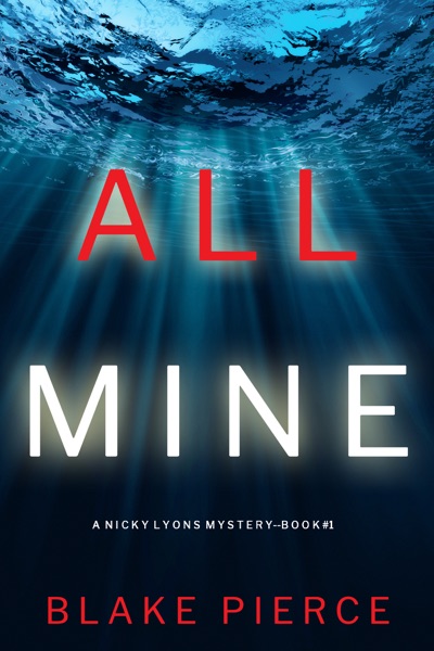 All Mine (A Nicky Lyons FBI Suspense Thriller—Book 1)