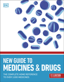 New Guide to Medicine and Drugs - DK