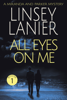 All Eyes on Me - Linsey Lanier
