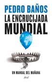 La encrucijada mundial - Pedro Baños