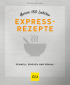 Unsere 150 liebsten Expressrezepte - GU