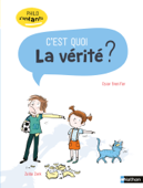 C'est quoi la vérité ? - Philo z'enfants pour les 7-10 ans - Oscar Brenifier & Cécile Jugla