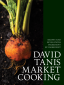 David Tanis Market Cooking - David Tanis