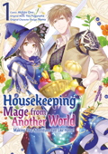 Housekeeping Mage from Another World: Making Your Adventures Feel Like Home! (Manga) Volume 1 - You Fuguruma