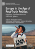 Europe in the Age of Post-Truth Politics - Maximilian Conrad, Guðmundur Hálfdanarson, Asimina Michailidou, Charlotte Galpin & Niko Pyrhönen