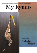 My Kyudo - Takeshi Shibata