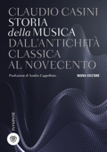 Storia della musica dall’antichità classica al Novecento - Claudio Casini