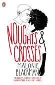 Noughts & Crosses - Malorie Blackman