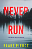 Never Run (A May Moore Suspense Thriller—Book 1) - Blake Pierce