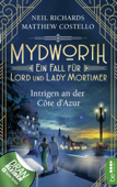 Mydworth - Intrigen an der Côte d'Azur - Matthew Costello, Neil Richards & Sabine Schilasky