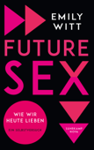 Future Sex - Emily Witt & Hannes Meyer
