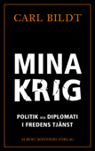 Mina krig - Carl Bildt