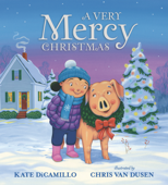 A Very Mercy Christmas - Kate DiCamillo & Chris Van Dusen