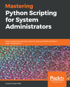 Mastering Python Scripting for System Administrators - Ganesh Sanjiv Naik