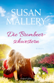 Die Brombeerschwestern - Susan Mallery & Christiane Meyer