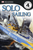 DK Readers: Solo Sailing (Enhanced Edition) - Esther Ripley