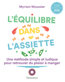 L'équilibre dans l'assiette - Myriam Moussier