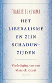 Het liberalisme en zijn schaduwzijden - Francis Fukuyama