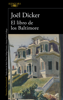 El Libro de los Baltimore - Joël Dicker