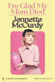 I'm Glad My Mom Died - Jennette McCurdy Cover Art