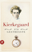 Kierkegaard für Gestresste - Søren Kierkegaard, Johan de Mylius & Ulrich Sonnenberg